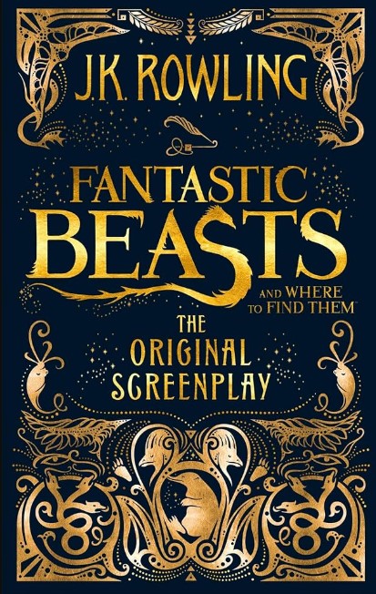 FANTASTIC BEASTS AND WHERE TO FIND THEM: THE ORIGINAL SCREENPLAY 